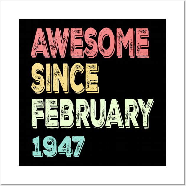 Awesome since February 1947 Wall Art by susanlguinn